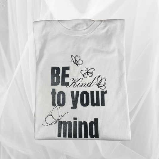 "Be Kind to you Mind" Tee