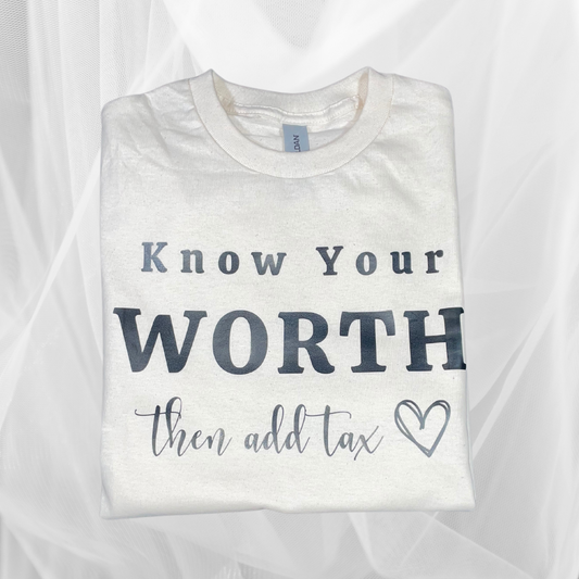 "Know your worth" Tee